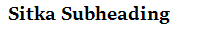 Sitka Subheading